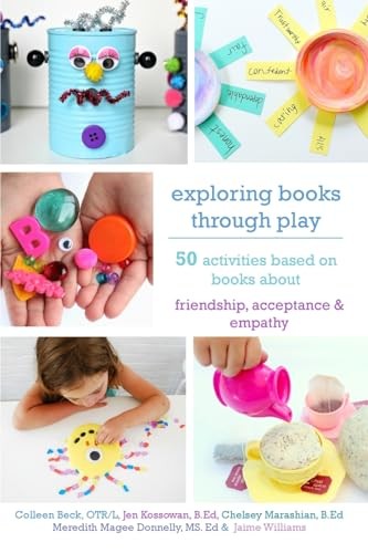 Exploring Books Through Play: 50 Activities Based on Books About Friendship,…