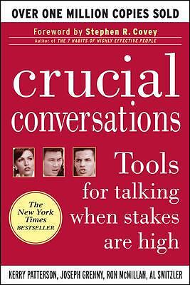 Crucial Conversations: Tools for Talking When Stakes Are High