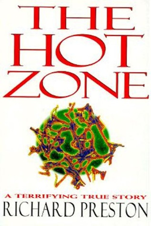 The Hot Zone : A Terrifying True Story Hardcover Richard Preston
