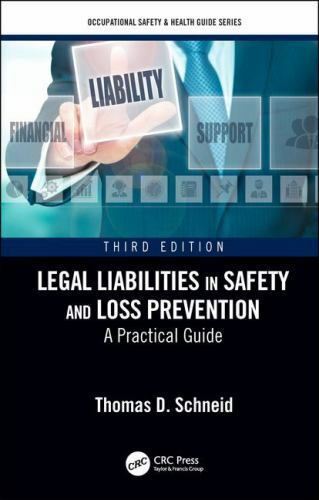 Legal Liabilities in Safety and Loss Prevention: A Practical Guide, Third Editi