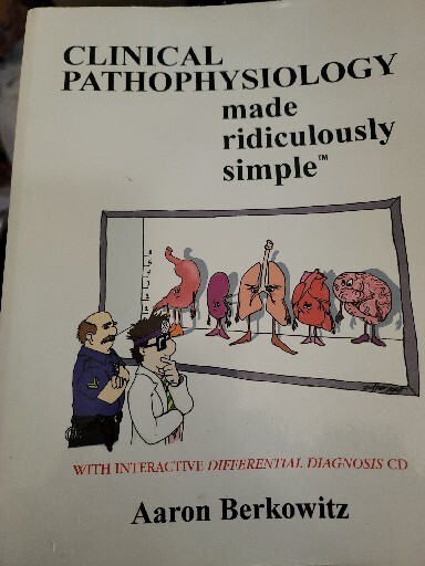 MedMaster Ser.: Clinical Pathophysiology Made Ridiculously Simple by Aaron…
