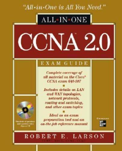 CCNA(tm) 2.0 All-in-One Exam Guide (Exam 640-507) (Book/CD-ROM), Robert Larson,