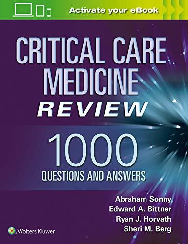 Critical Care Medicine Review: 1000 Questions and Answers by Abraham Sonny FASE
