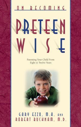 On Becoming Pre-Teen Wise: Parenting Your Child from 8-12 Years by Ezzo, Gary