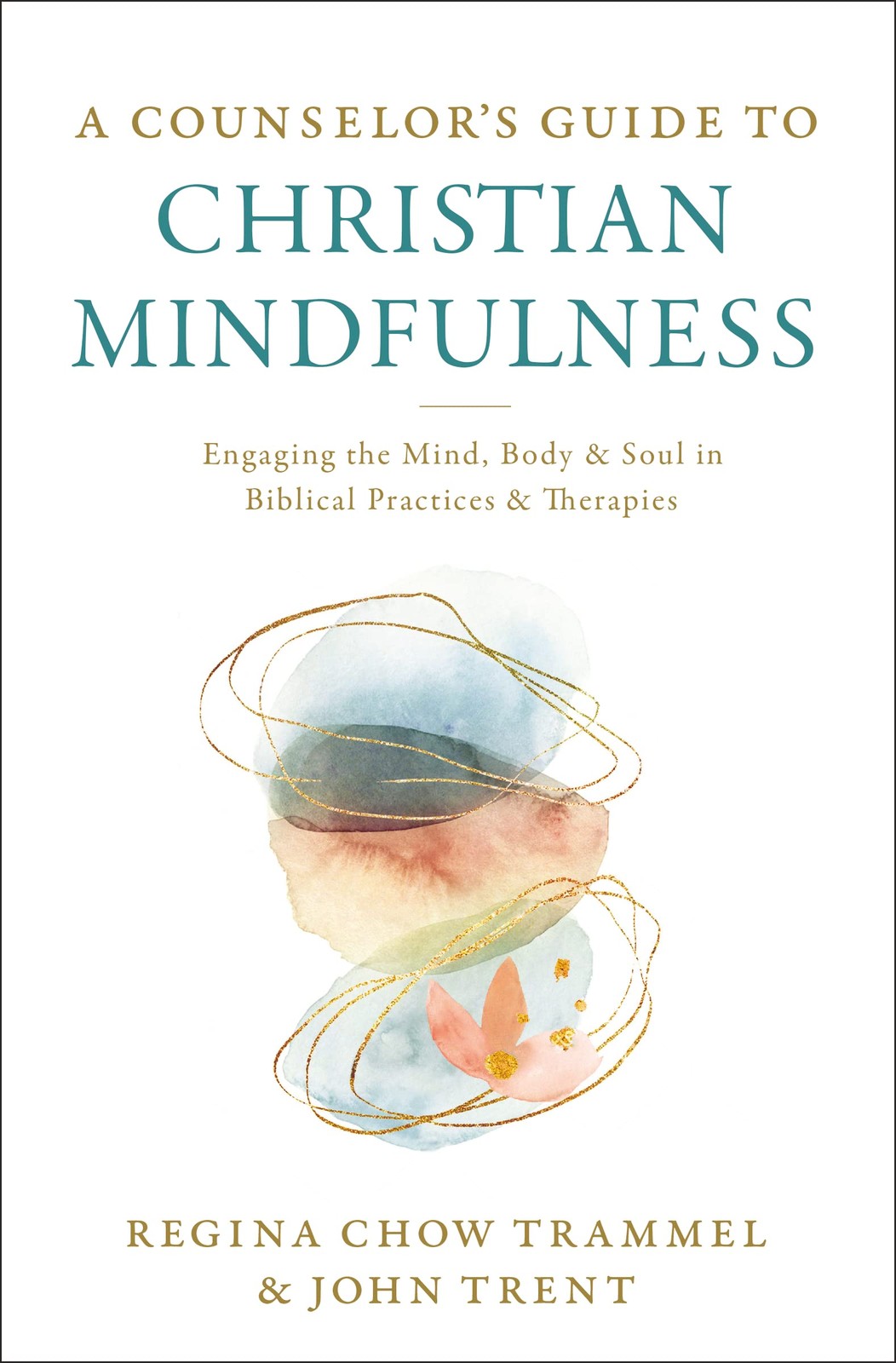 A Counselor’s Guide to Christian Mindfulness: Engaging the Mind, Body, and S…