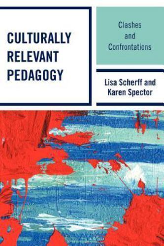 Culturally Relevant Pedagogy : Clashes and Confrontations by Matthew Brown…