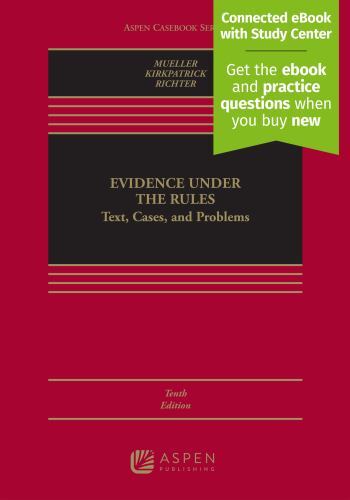 Aspen Casebook Ser.: Evidence under the Rules : Text, Cases, and Problems…
