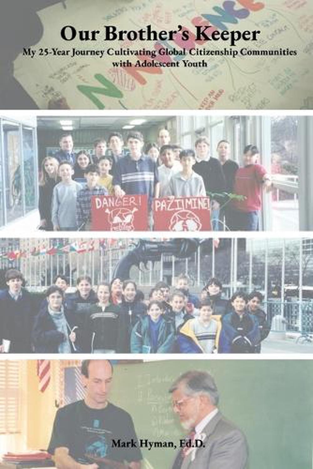 Our Brother’s Keeper: My 25-Year Journey Cultivating Global Citizenship Communit