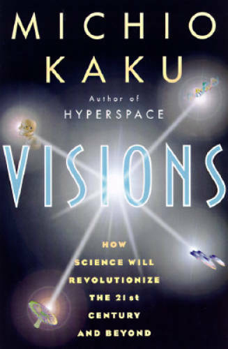 Visions – Hardcover By Kaku, Michio – GOOD