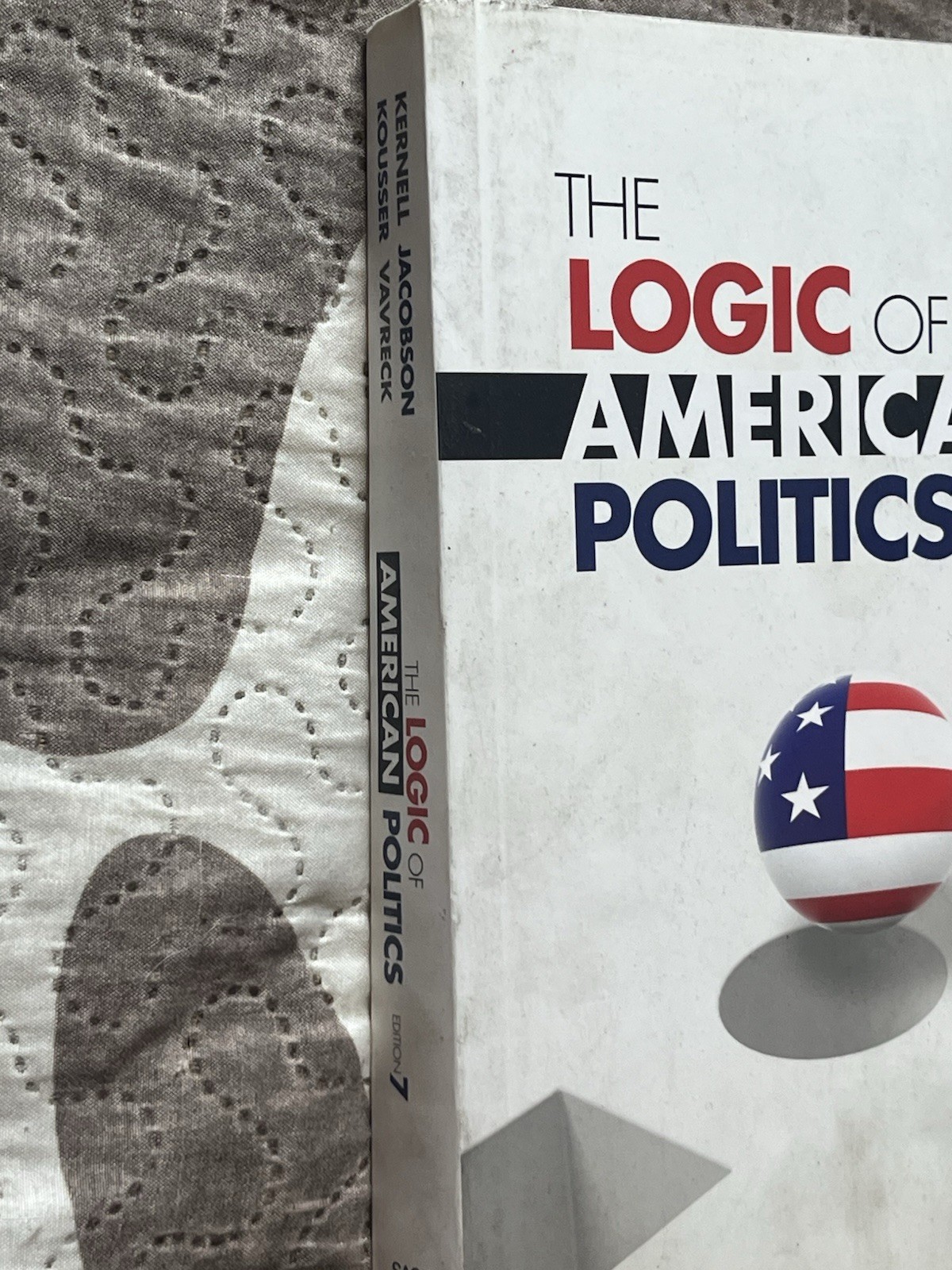 The Logic of American Politics 7th Ed Hardcover Kernell CQ Press