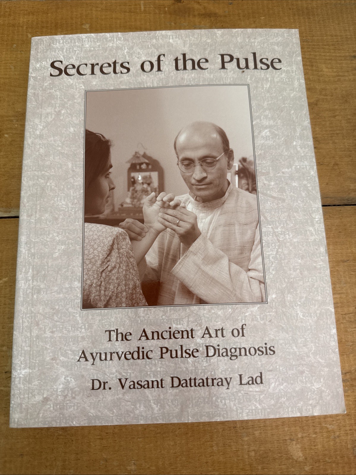 Secrets of the Pulse The Ancient Art Of Ayurvedic Diagnosis Dr Vasant Lad 1996