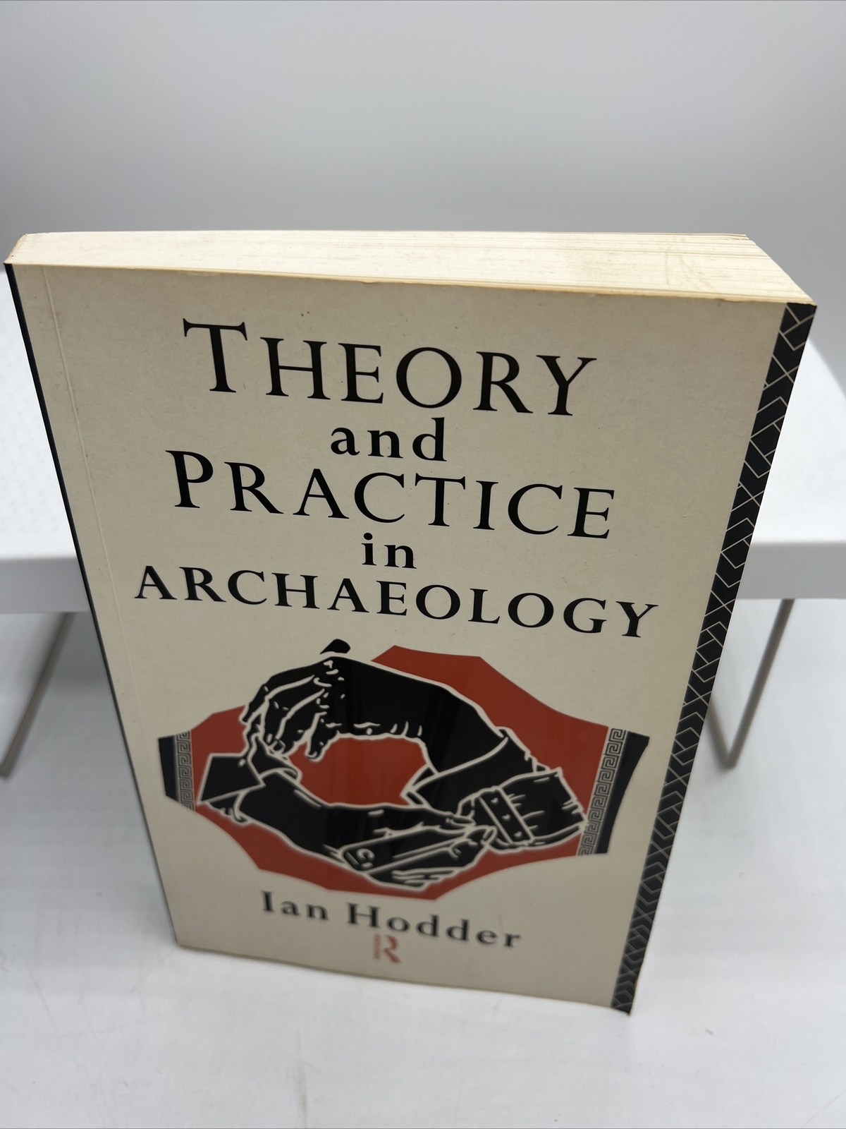 Theory and Practice in Archaeology (Material Cultures),Ian Hodder