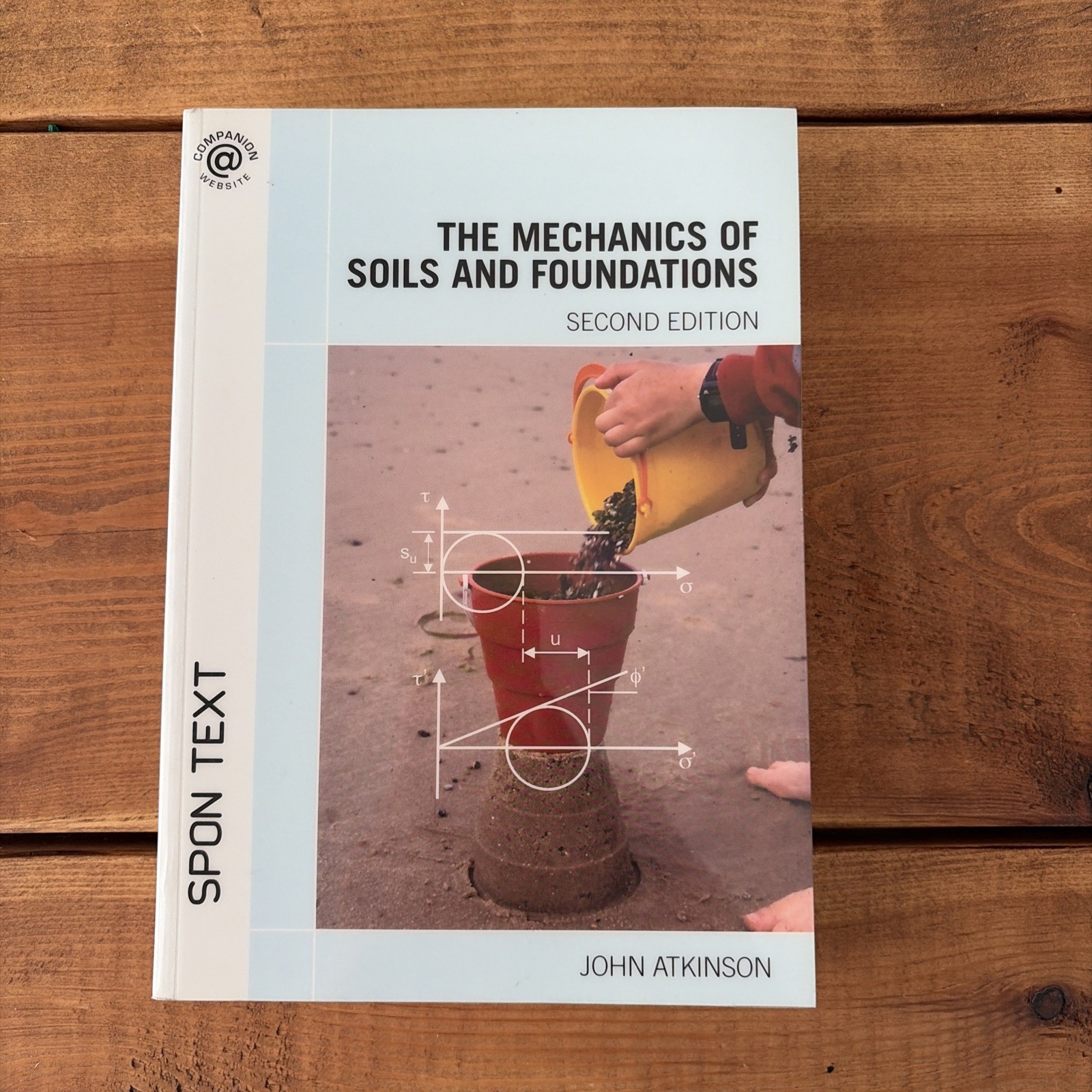 The Mechanics of Soils and Foundations by John Atkinson Second edition 2nd Spon