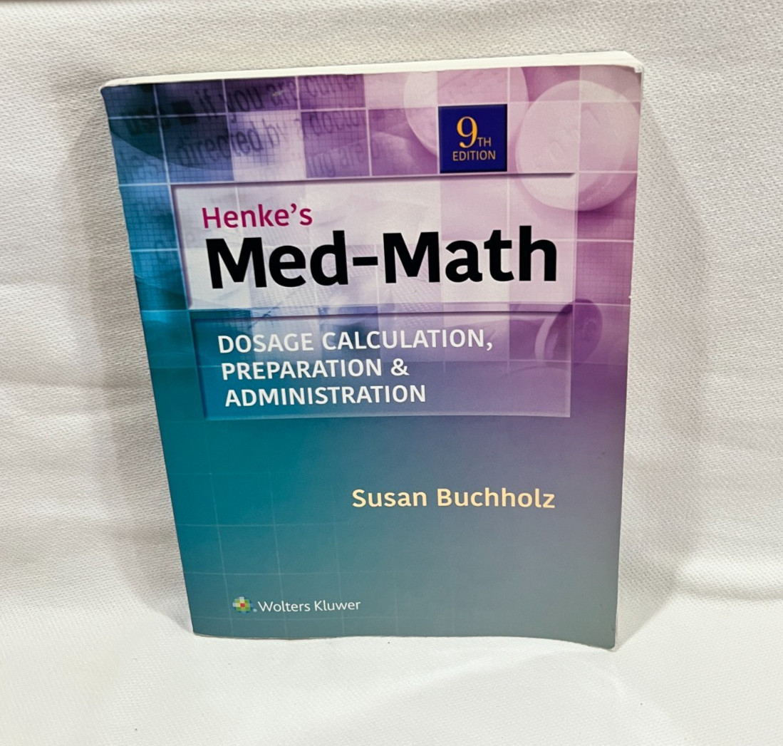 Henke’s Med-Math 9th Edition Susan Buchholz Paperback Dosage Calculation