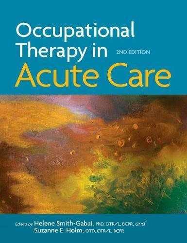 Occupational Therapy in Acute – Hardcover, by Smith-Gabai Helene – Very Good
