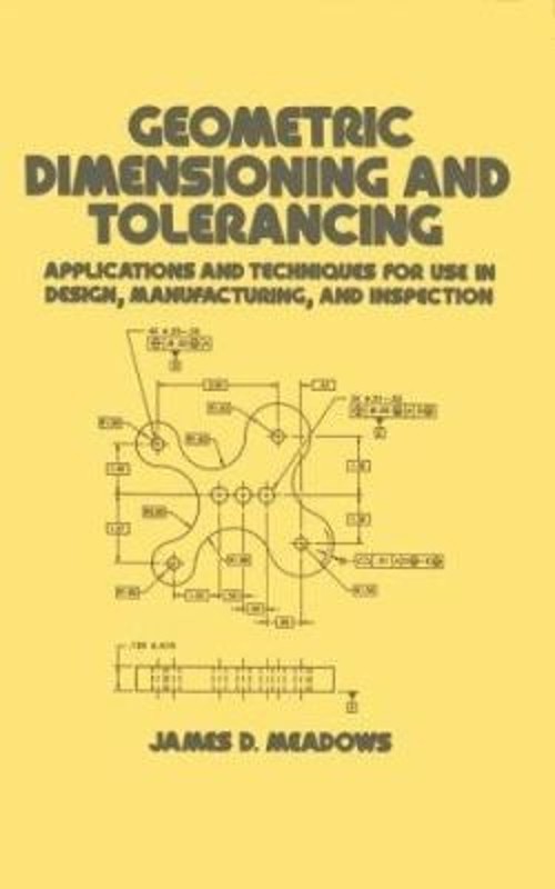 Geometric Dimensioning and Tolerancing Vol. 96 : Applications and