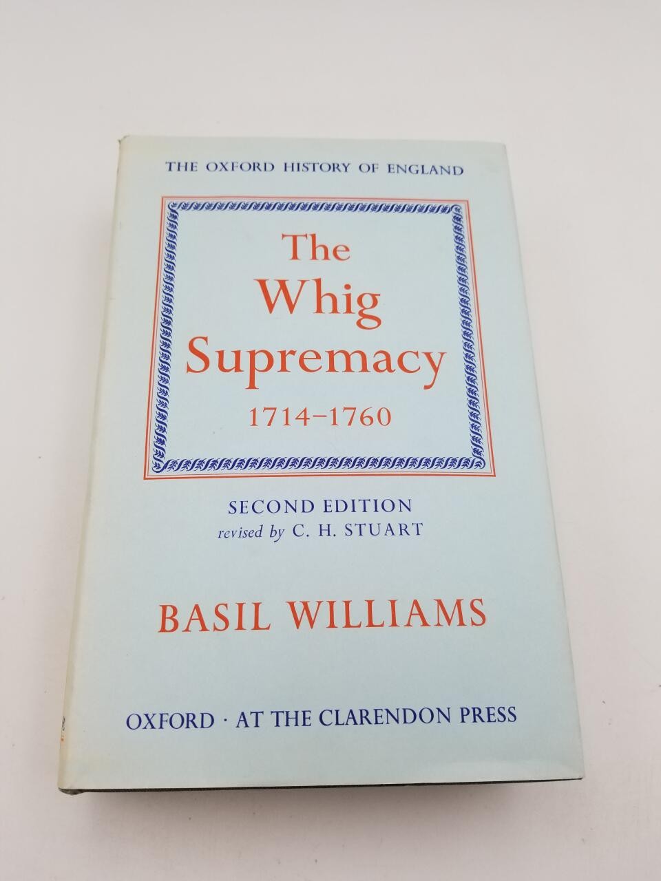 The Whig Supremacy, 1714-1760 (Oxford History of England)