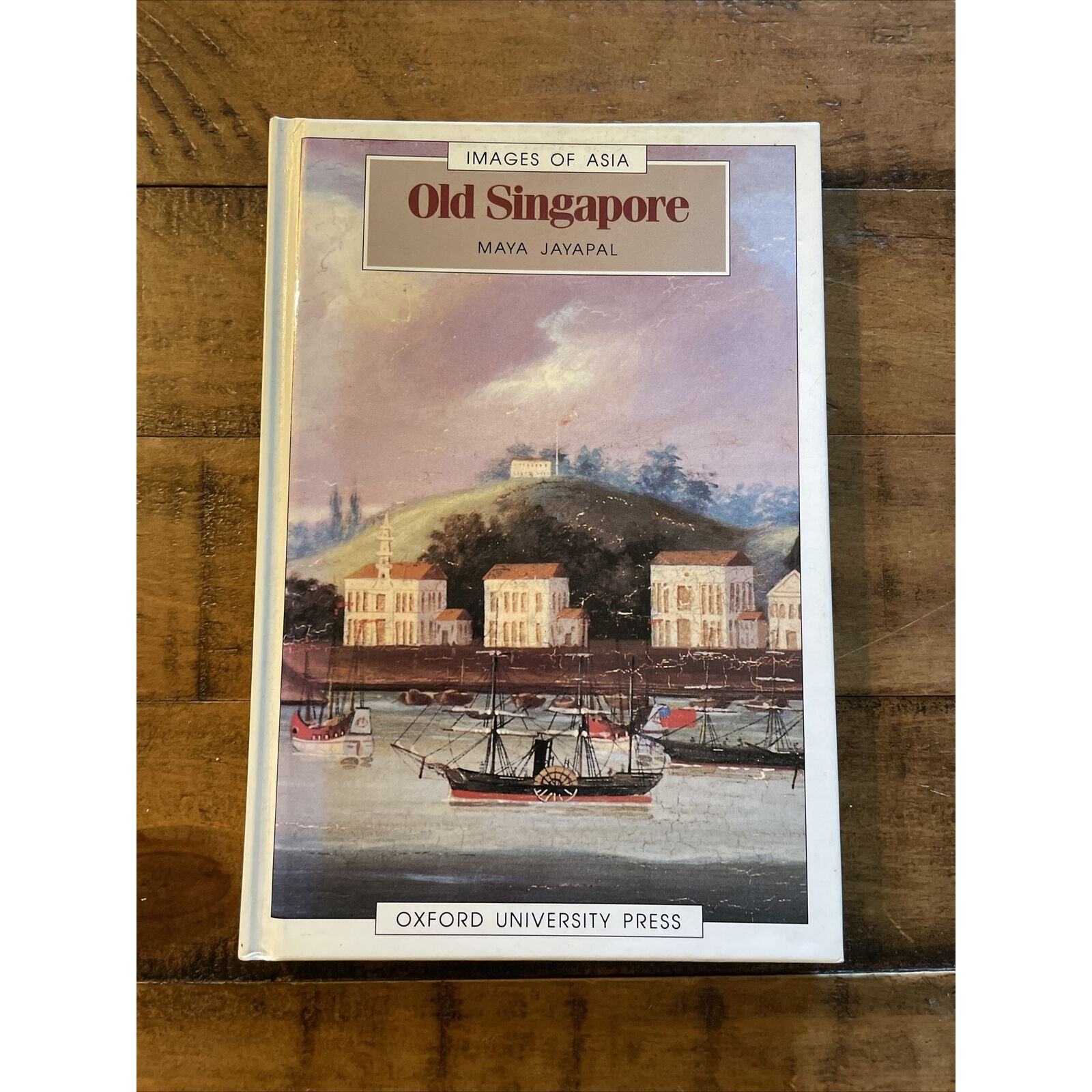Old Singapore (Images of Asia) by Jayapal, Maya Hardback Book Oxford University