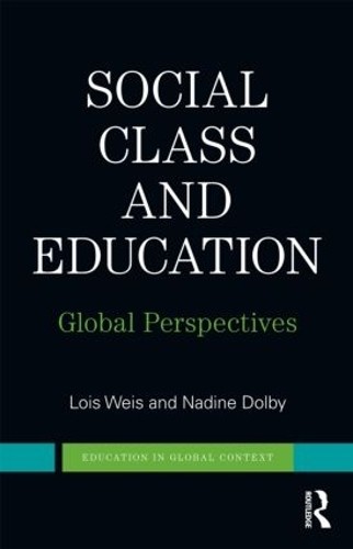 Social Class and Education by Lois Weis, Nadine Dolby – 9780415886963