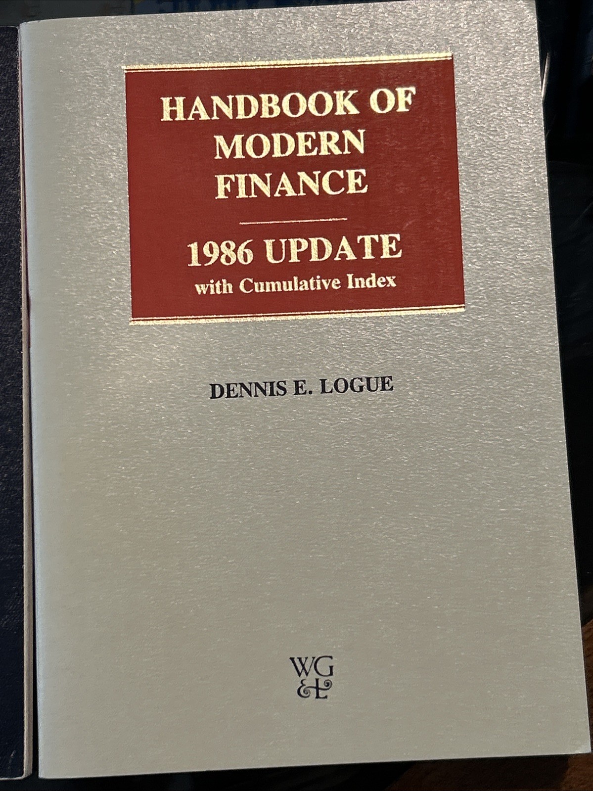 Handbook of Modern Finance 1984 Edition Dennis E. Logue Plus 1985 & 1986 Updates