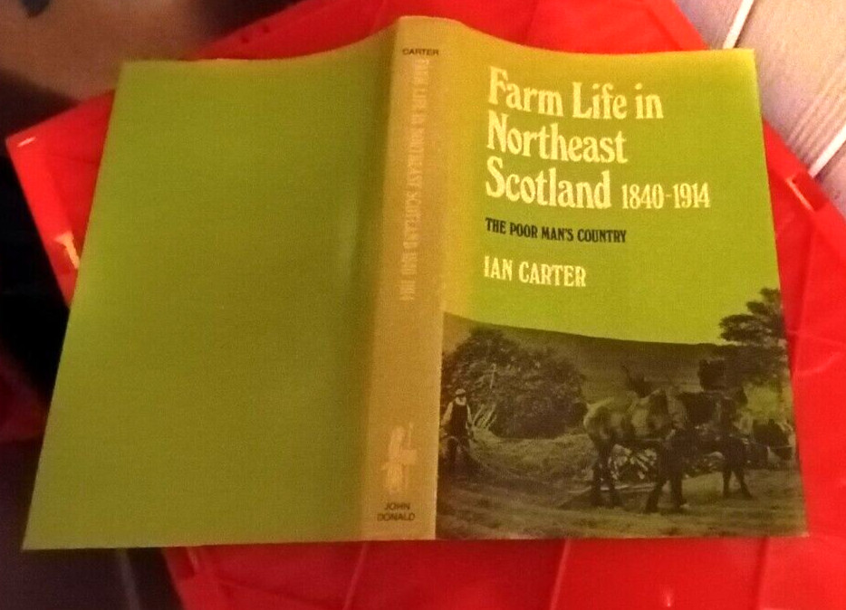 Farm Life in Northeast Scotland 1840-1914 by Ian R. Carter, Hardcover, 270 Pages