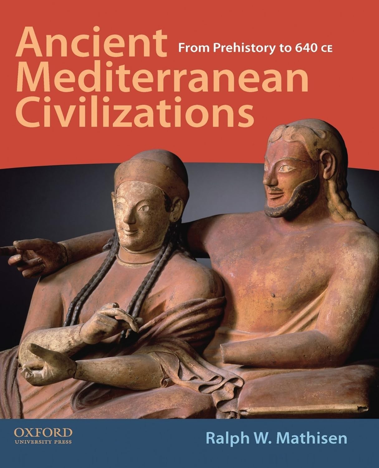 Ancient Mediterranean Civilizations: From Prehistory to 640 CE