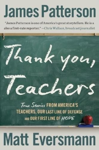 James Patterson Matt Eversmann Thank You, Teachers (Hardback) Heroes Among Us