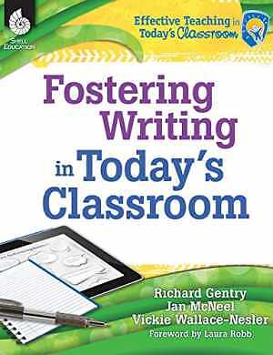 Fostering Writing in Today’s – Paperback, by Richard Gentry Vickie – Very Good