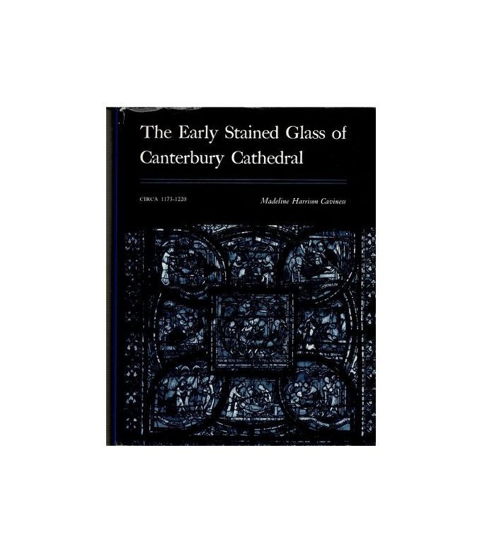 The Early Stained Glass of Canterbury Cathedral: Circa 1175-1220, Caviness, Made