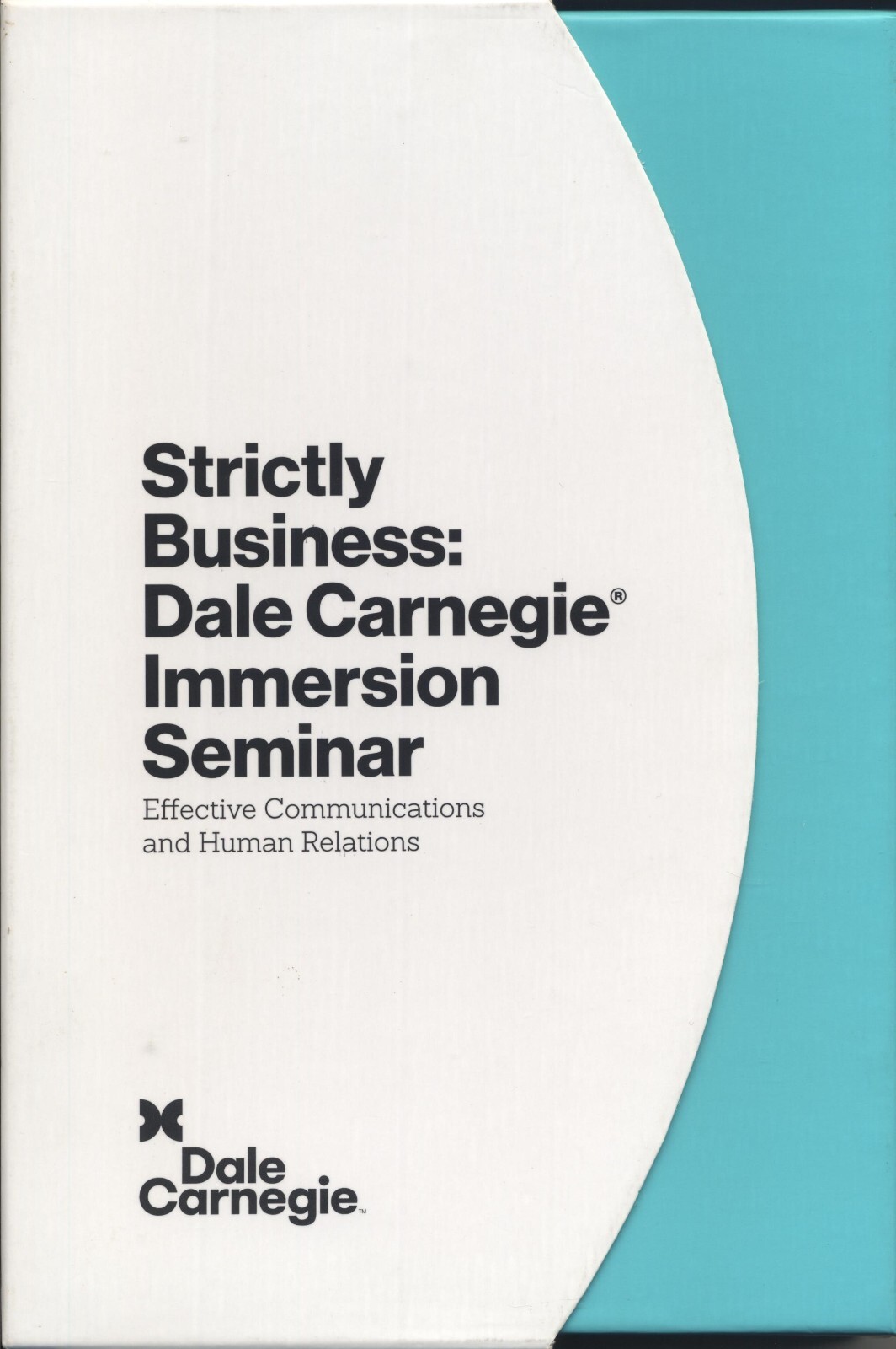 Strictly Business Dale Carnegie Immersion Seminar Effective Communication Workbk