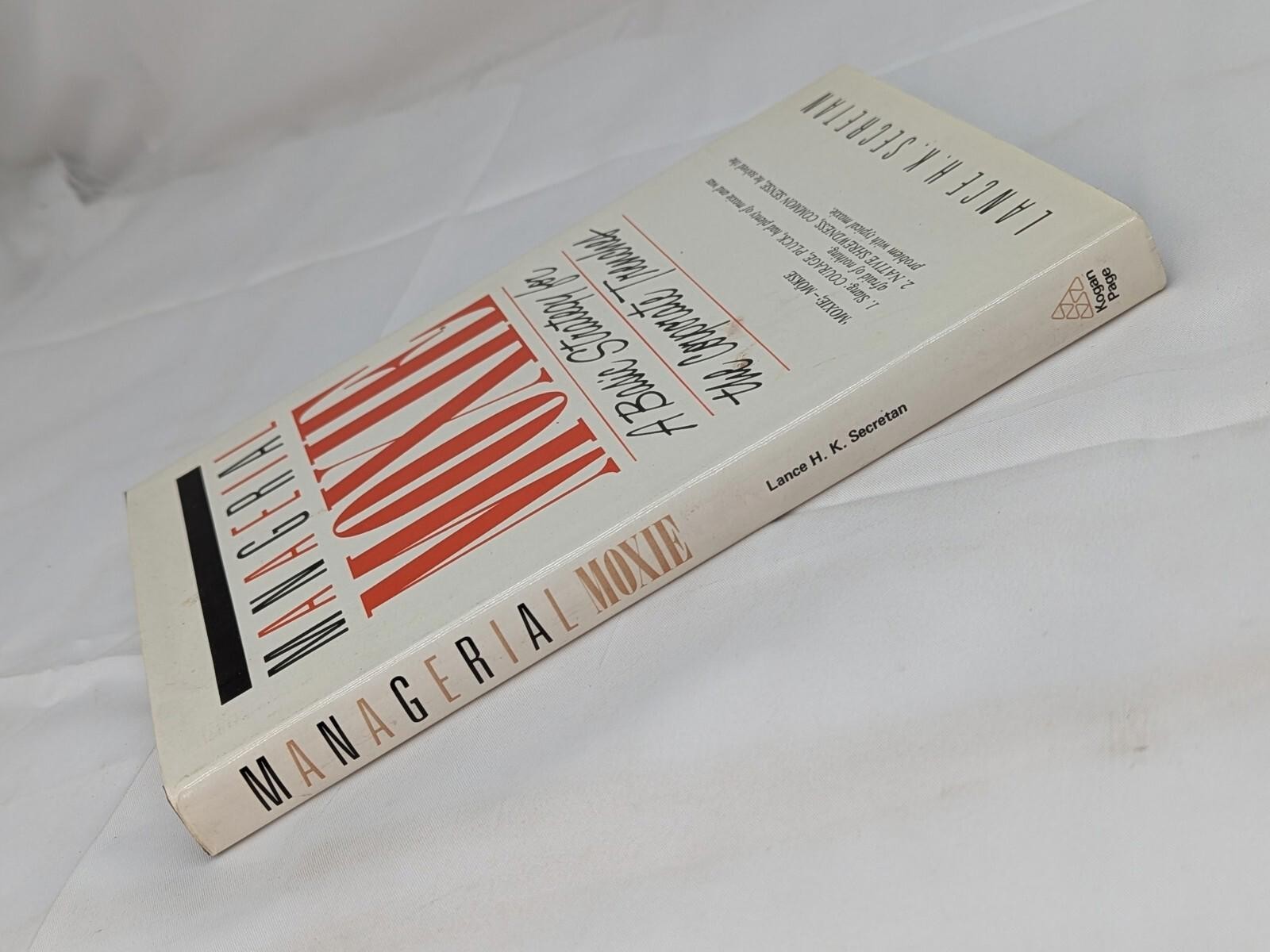 Managerial Moxie By Lance H. K. Secretan 1986 Hardcover Book Kogan Page Hardback