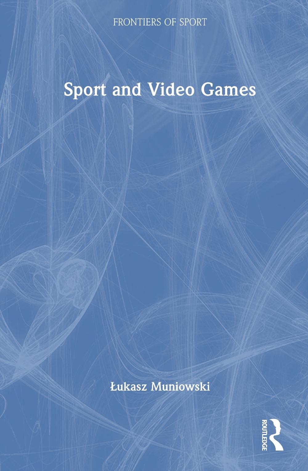 Sport and Video Games by ?ukasz Muniowski Hardcover Book