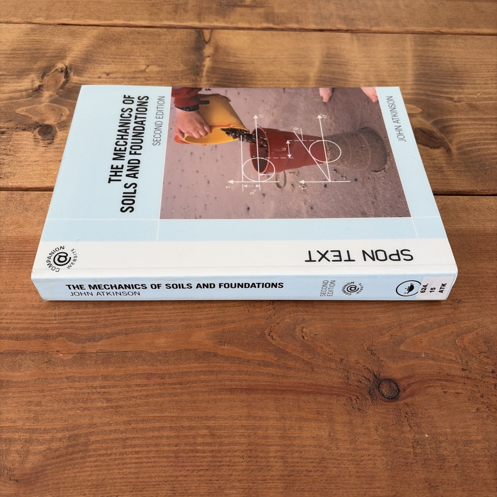 The Mechanics of Soils and Foundations by John Atkinson Second edition 2nd Spon