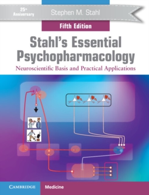 STAHLS ESSENTIAL PSYCHOPHARMACOLOGY by Stephen M. University of California, San