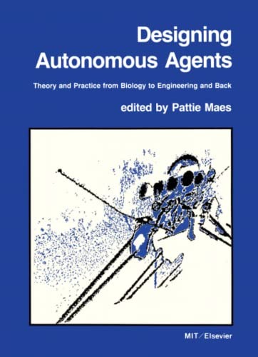 Designing Autonomous Agents: Theory and Practice from Biology to Engineering