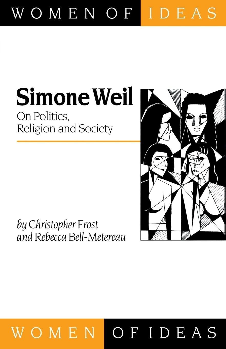 Simone Weil: On Politics, Religion and Society (Women of Ideas series)