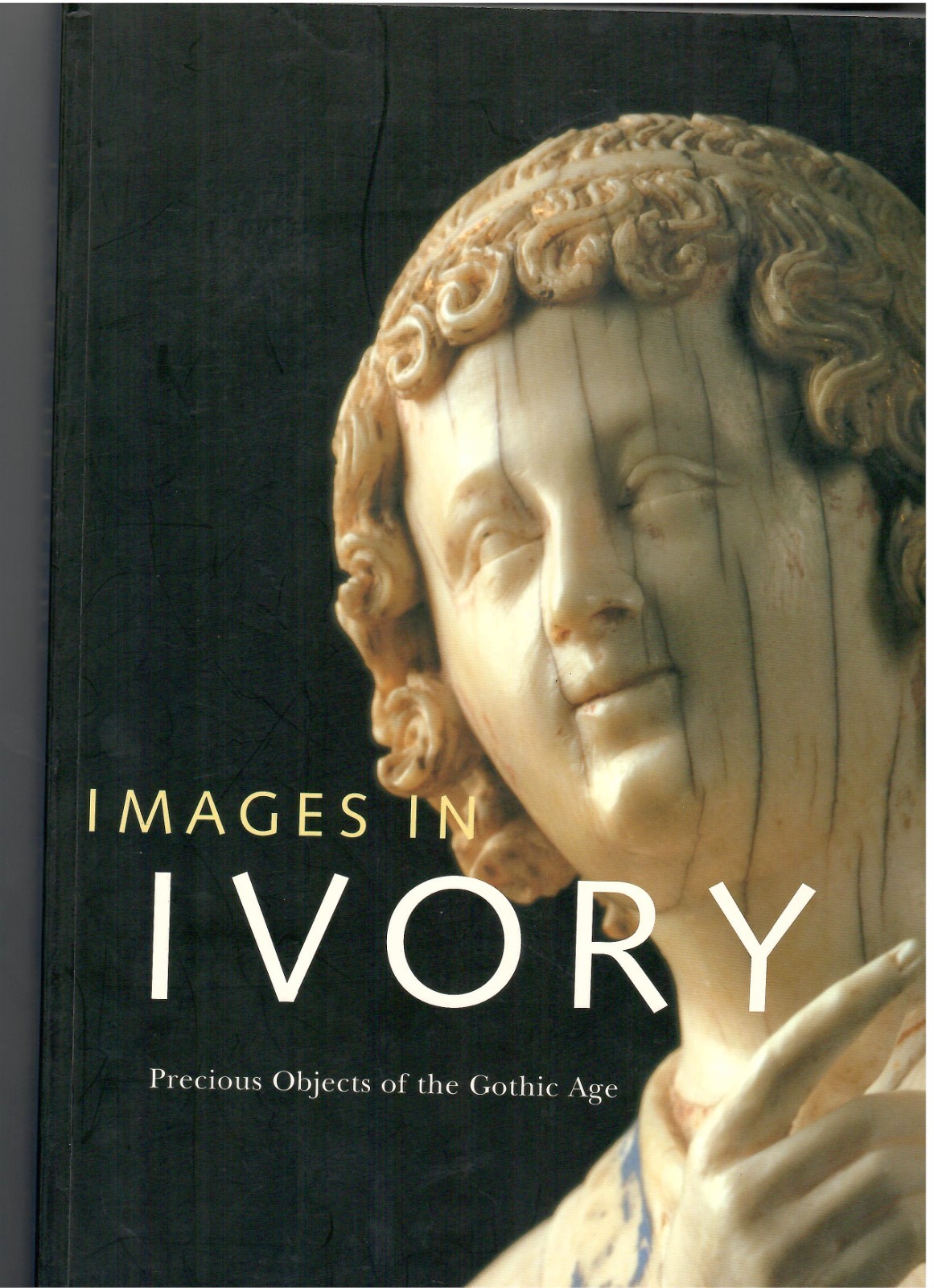 Images in Ivory: Precious Objects of the Gothic Age