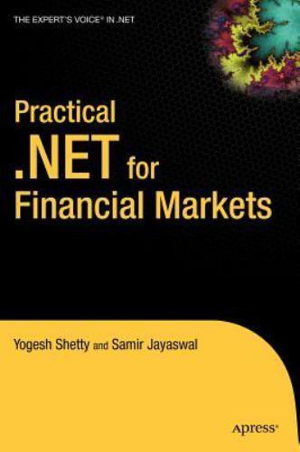 Practical .Net for Financial Markets by Shetty, Vivek; Jayaswal, Manish