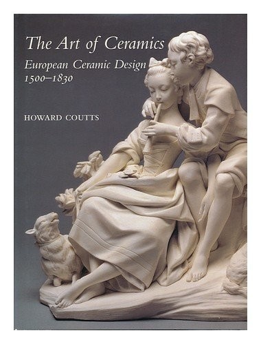 The Art of Ceramics – European Ceram…, Coutts, Howard