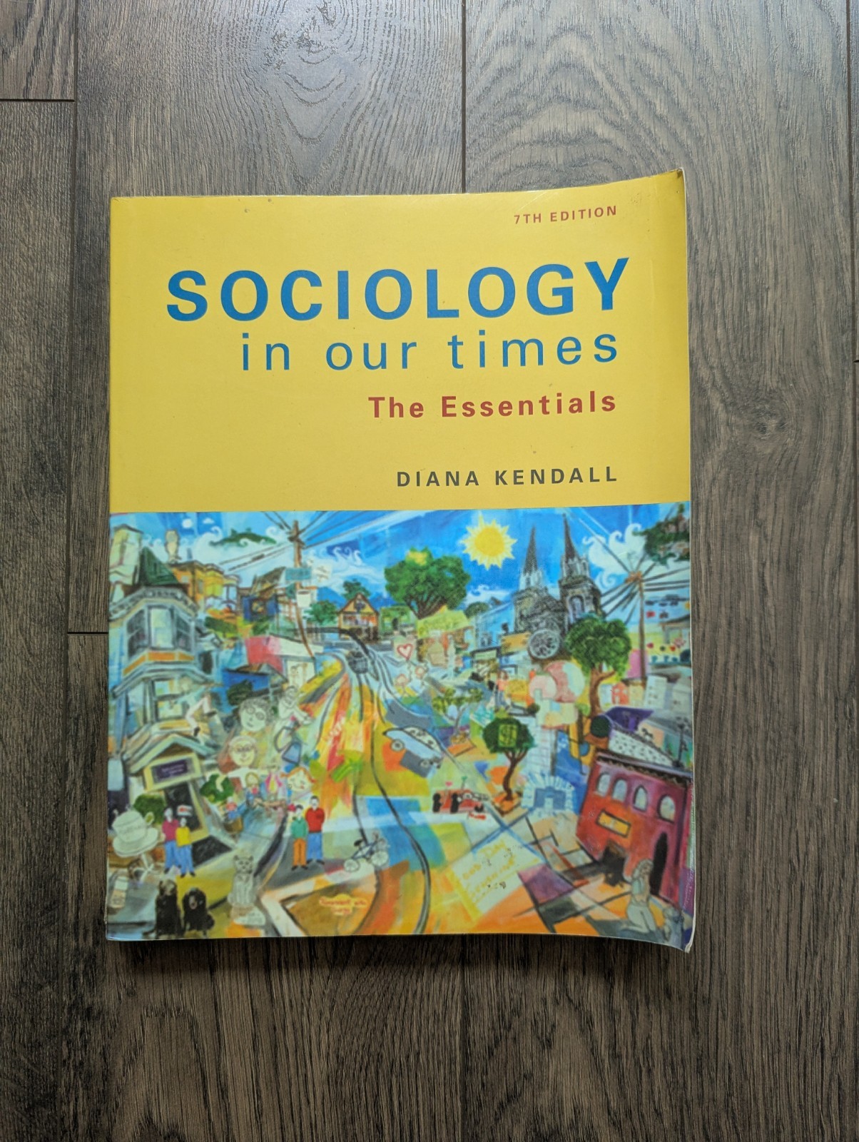 Diana Kendall Sociology in Our Times: The Essentials 7th Ed PB 2010