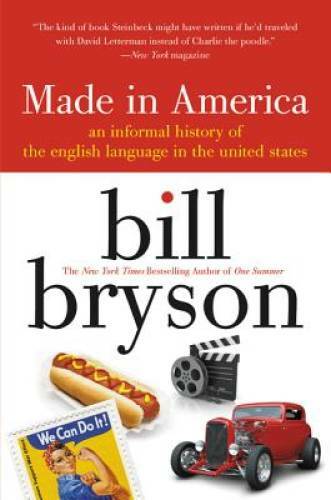 Made in America: An Informal History of the English Language in the – ACCEPTABLE
