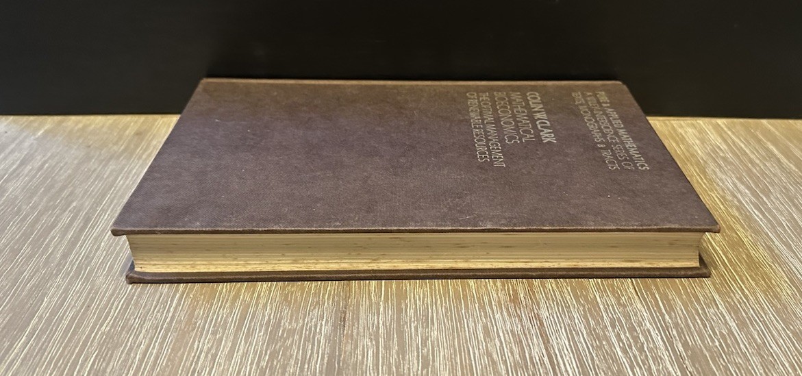 Mathematical Bioeconomics: Management of Renewable Resources by Colin Clark 1976