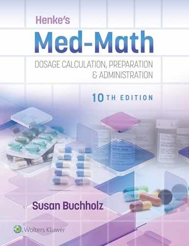 Henke’s Med-Math 10e: Dosage – Paperback, by BUCHHOLZ SUSAN – Very Good h