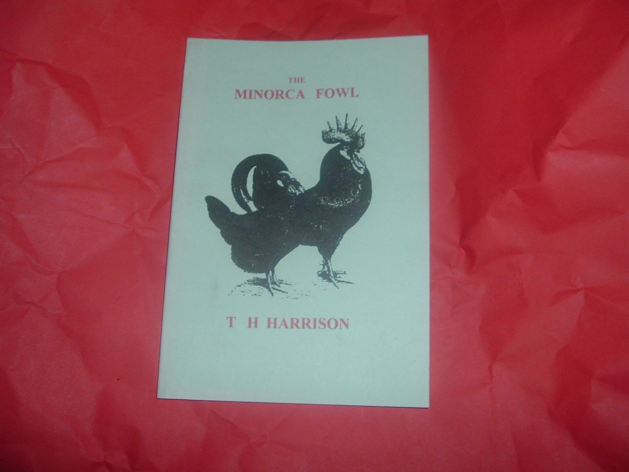 MINORCA FOWL………… SOFT BACK 42 PAGES A5 NEW BOOK , REPRINT T H HARRISON