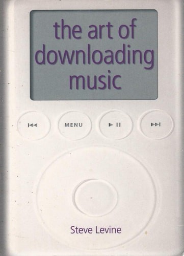 The Art of Downloading Music by Steve Levine (Paperback, 2004)