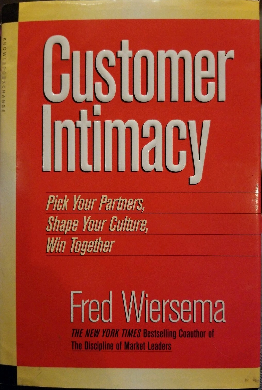 NEW – Customer Intimacy: Pick Your Partners, Shape Your Culture, Win Together