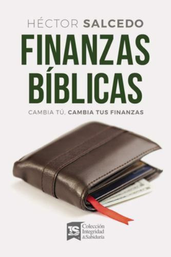 Finanzas Bíblicas : Para Cambiar Tus Finanzas, De