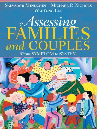 Assessing Families and Couples: From Symptom to System by Minuchin, Salvador