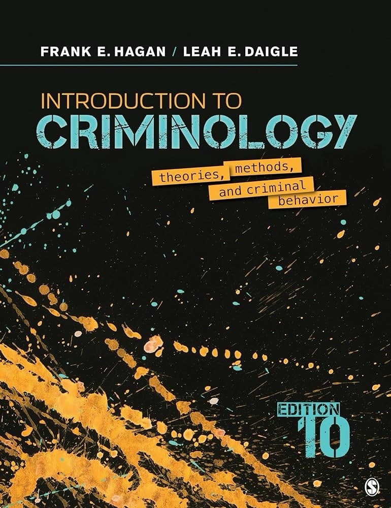 Introduction to Criminology: Theories, Methods & Criminal Behavior 10th Ed Hagan