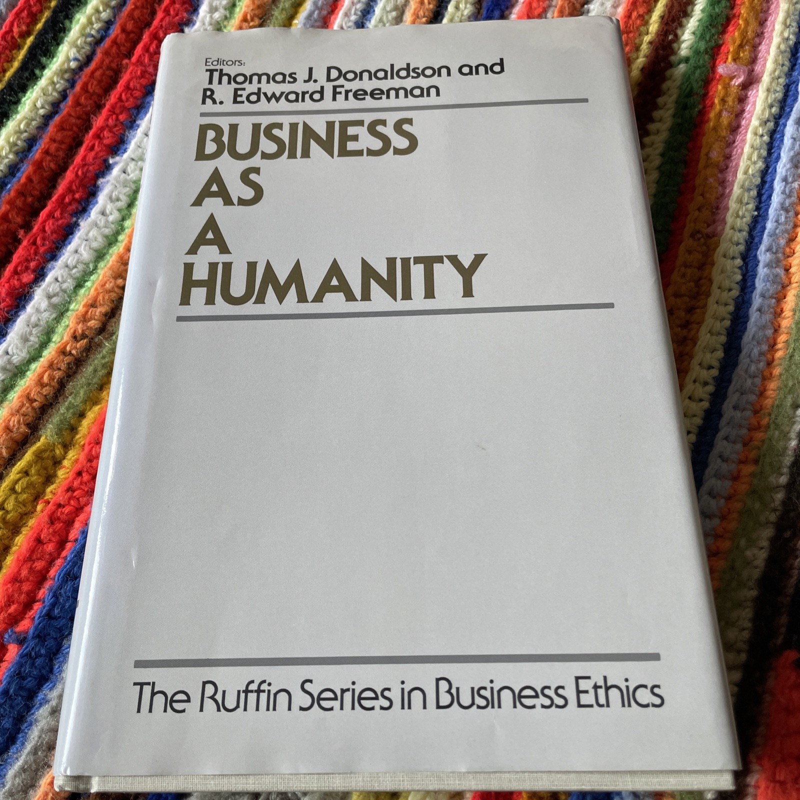 Business as a Humanity – R. Edward Freeman – Ruffin Series on Business Ethics